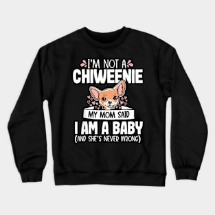 Chiweenie Mom Baby  Cute Dog Owner Pet Crewneck Sweatshirt